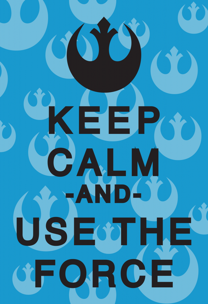 Keep Calm and Use The Force